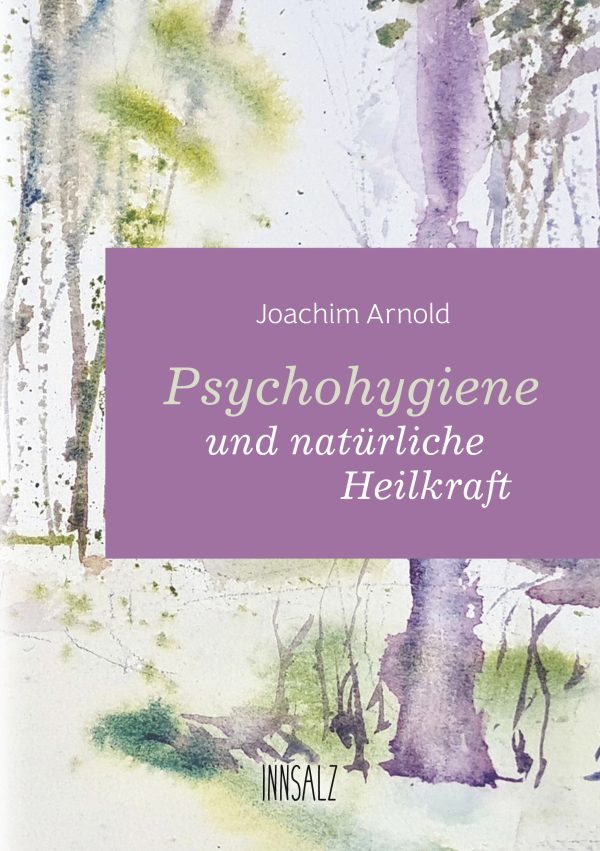 Psychohygiene und natuerliche-Heilkraft - Joachim Arnold ISBN 9783903321885