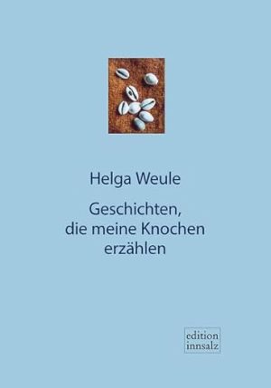 Geschichten, die meine Knochen erzählen